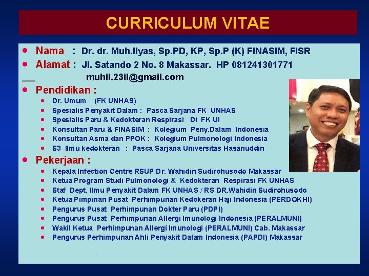 CURRICULUM VITAE · · Nama : Dr. dr. Muh. Ilyas, Sp. PD, KP, Sp.