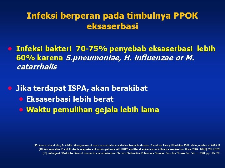 Infeksi berperan pada timbulnya PPOK eksaserbasi · Infeksi bakteri 70 -75% penyebab eksaserbasi lebih