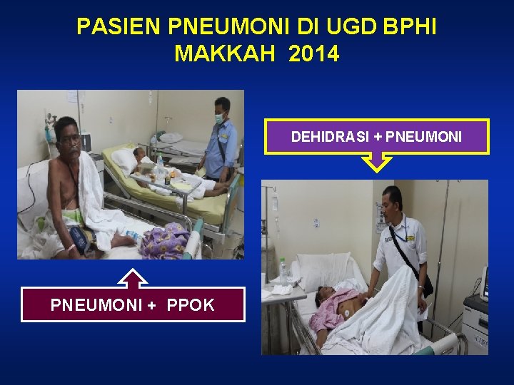 PASIEN PNEUMONI DI UGD BPHI MAKKAH 2014 DEHIDRASI + PNEUMONI + PPOK 