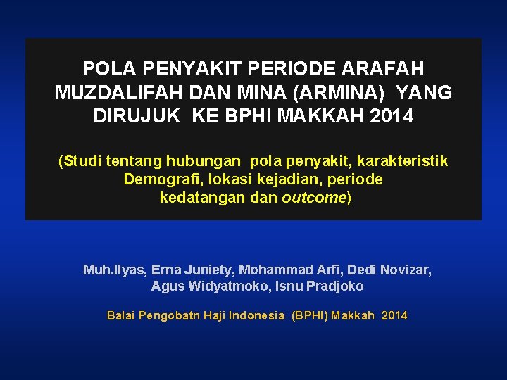 POLA PENYAKIT PERIODE ARAFAH MUZDALIFAH DAN MINA (ARMINA) YANG DIRUJUK KE BPHI MAKKAH 2014