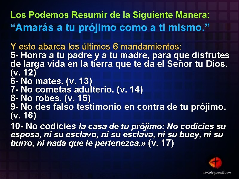 Los Podemos Resumir de la Siguiente Manera: “Amarás a tu prójimo como a ti