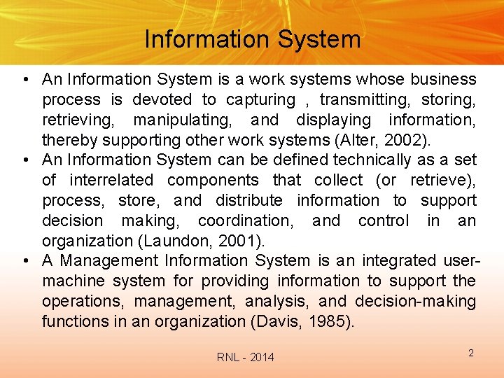 Information System • An Information System is a work systems whose business process is