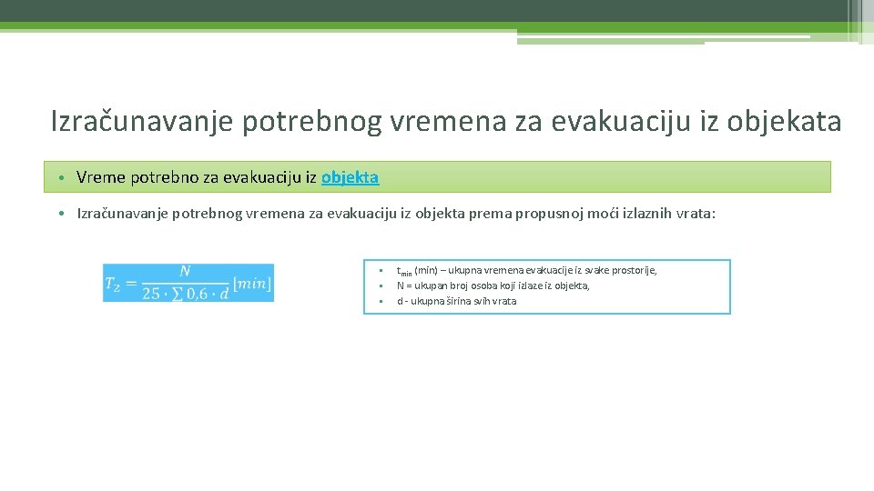Izračunavanje potrebnog vremena za evakuaciju iz objekata • Vreme potrebno za evakuaciju iz objekta Izračunavanje potrebnog vremena za evakuaciju iz objekata • Vreme potrebno za evakuaciju iz objekta