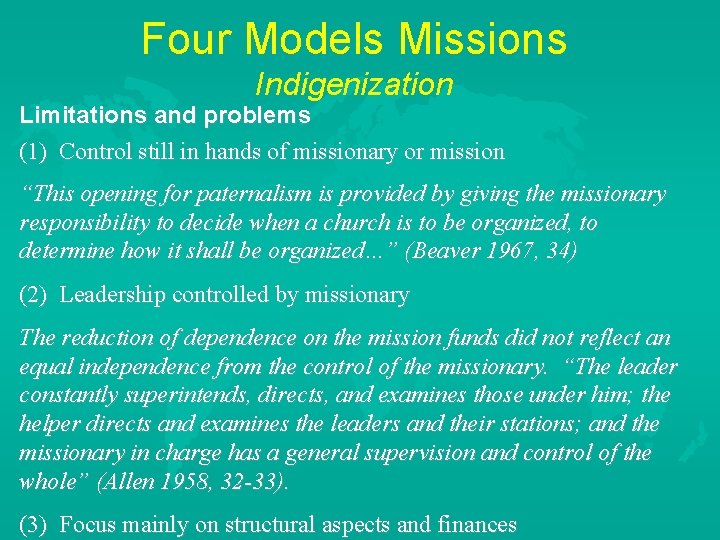 Four Models Missions Indigenization Limitations and problems (1) Control still in hands of missionary