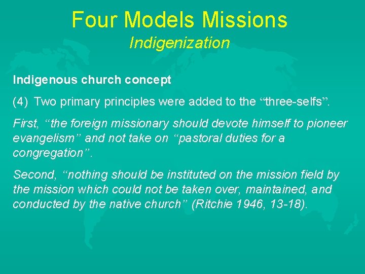 Four Models Missions Indigenization Indigenous church concept (4) Two primary principles were added to