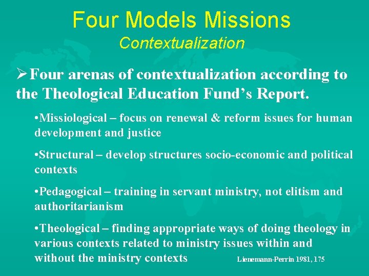 Four Models Missions Contextualization ØFour arenas of contextualization according to the Theological Education Fund’s