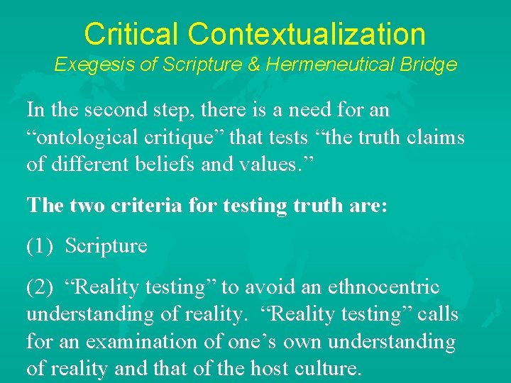 Critical Contextualization Exegesis of Scripture & Hermeneutical Bridge In the second step, there is