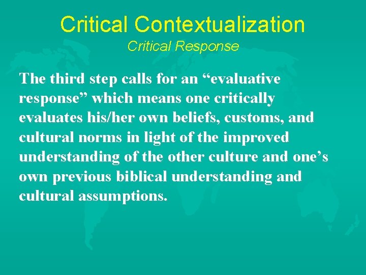 Critical Contextualization Critical Response The third step calls for an “evaluative response” which means