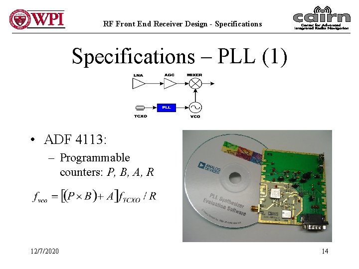 RF Front End Receiver Design - Specifications – PLL (1) • ADF 4113: –