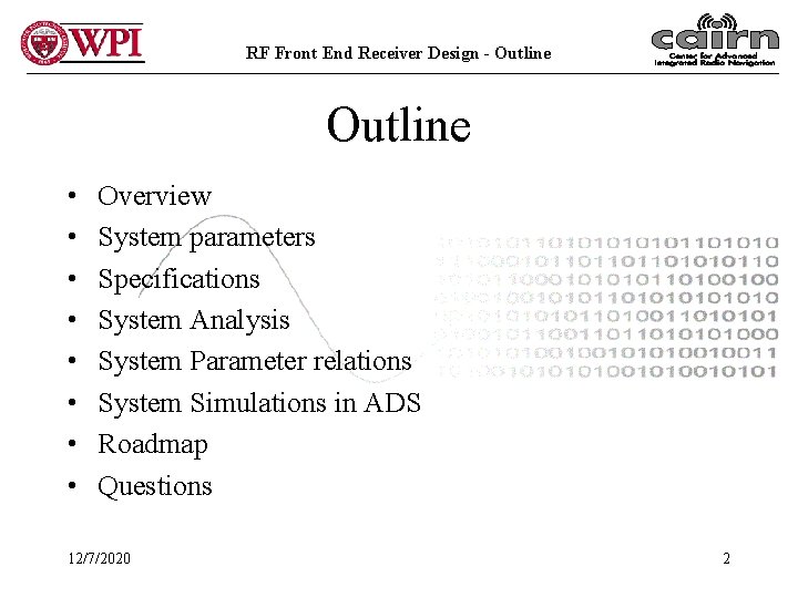 RF Front End Receiver Design - Outline • • Overview System parameters Specifications System