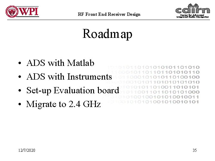 RF Front End Receiver Design Roadmap • • ADS with Matlab ADS with Instruments