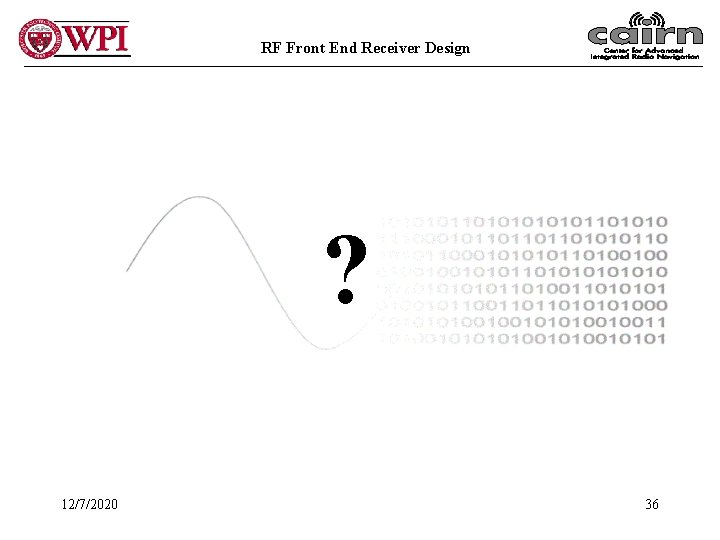 RF Front End Receiver Design ? 12/7/2020 36 