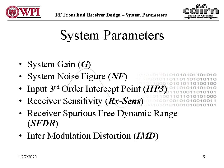 RF Front End Receiver Design – System Parameters • • • System Gain (G)