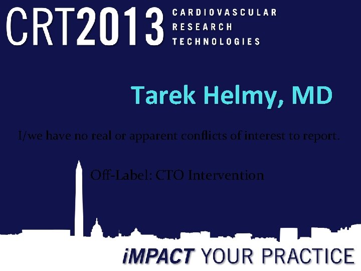 Tarek Helmy, MD I/we have no real or apparent conflicts of interest to report.