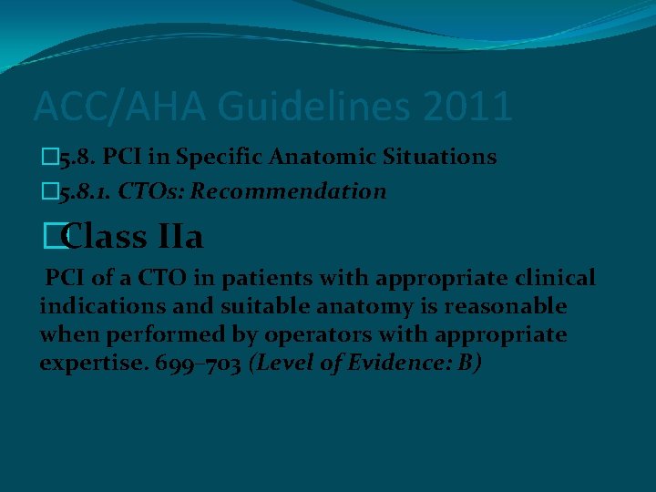 ACC/AHA Guidelines 2011 � 5. 8. PCI in Specific Anatomic Situations � 5. 8.