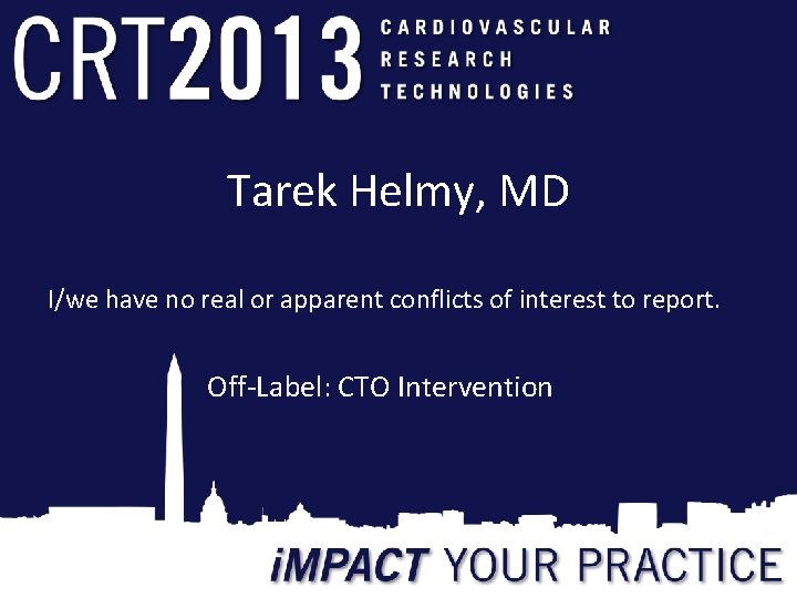 Tarek Helmy, MD I/we have no real or apparent conflicts of interest to report.