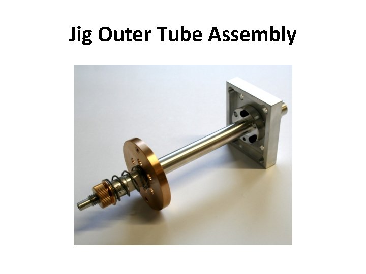 Jig Outer Tube Assembly 