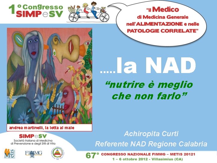 …. . la NAD “nutrire è meglio che non farlo” andrea martinelli, la lotta