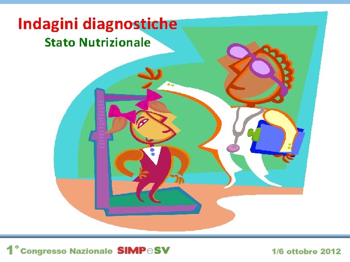 Indagini diagnostiche Stato Nutrizionale 