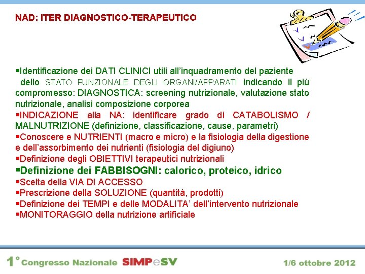 NAD: ITER DIAGNOSTICO-TERAPEUTICO §Identificazione dei DATI CLINICI utili all’inquadramento del paziente dello STATO FUNZIONALE