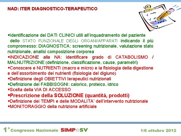 NAD: ITER DIAGNOSTICO-TERAPEUTICO §Identificazione dei DATI CLINICI utili all’inquadramento del paziente dello STATO FUNZIONALE
