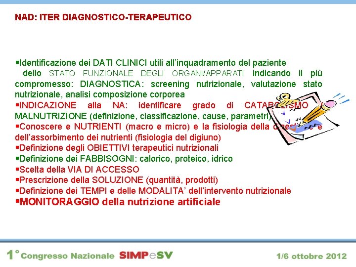 NAD: ITER DIAGNOSTICO-TERAPEUTICO §Identificazione dei DATI CLINICI utili all’inquadramento del paziente dello STATO FUNZIONALE