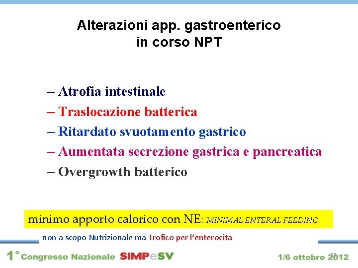 Alterazioni app. gastroenterico in corso NPT – Atrofia intestinale – Traslocazione batterica – Ritardato