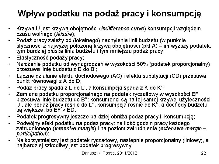 Wpływ podatku na podaż pracy i konsumpcję • • • Krzywa U jest krzywą