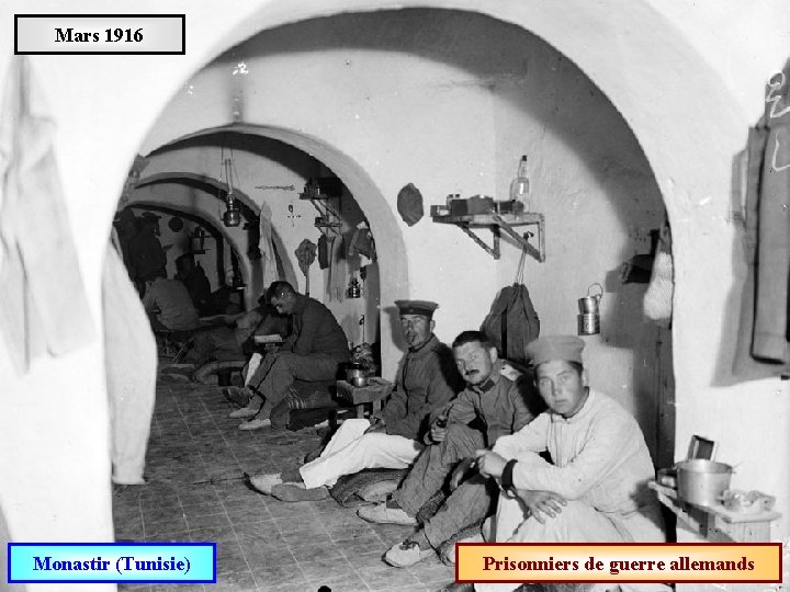 Mars 1916 Monastir (Tunisie) Prisonniers de guerre allemands 