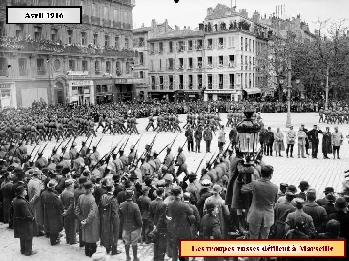 Avril 1916 Les troupes russes défilent à Marseille 