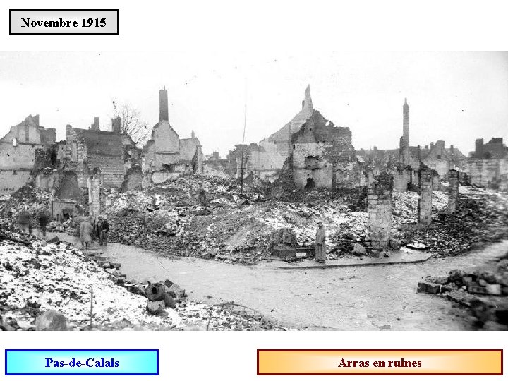 Novembre 1915 Pas-de-Calais Arras en ruines 