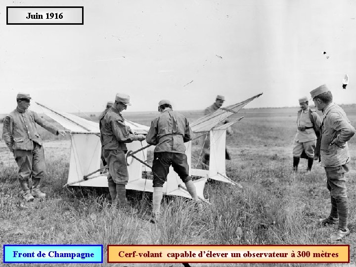 Juin 1916 Front de Champagne Cerf-volant capable d’élever un observateur à 300 mètres 
