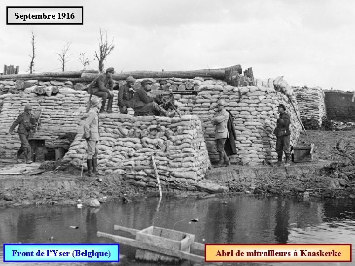 Septembre 1916 Front de l’Yser (Belgique) Abri de mitrailleurs à Kaaskerke 