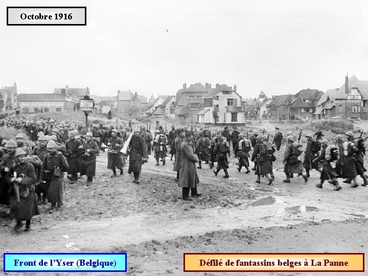 Octobre 1916 Front de l’Yser (Belgique) Défilé de fantassins belges à La Panne 