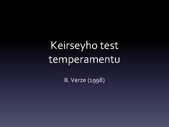 Keirseyho test temperamentu II. Verze (1998) 