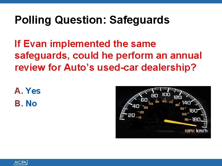 Polling Question: Safeguards If Evan implemented the same safeguards, could he perform an annual