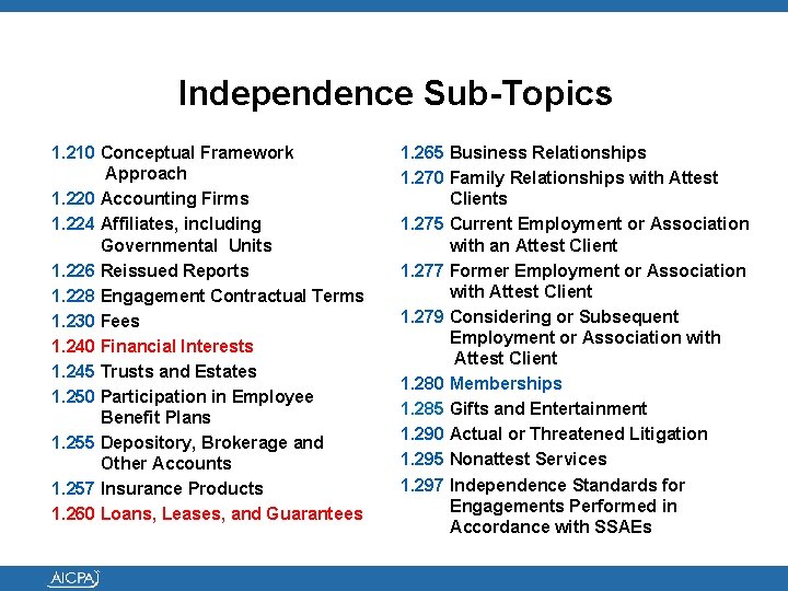 Independence Sub-Topics 1. 210 Conceptual Framework Approach 1. 220 Accounting Firms 1. 224 Affiliates,