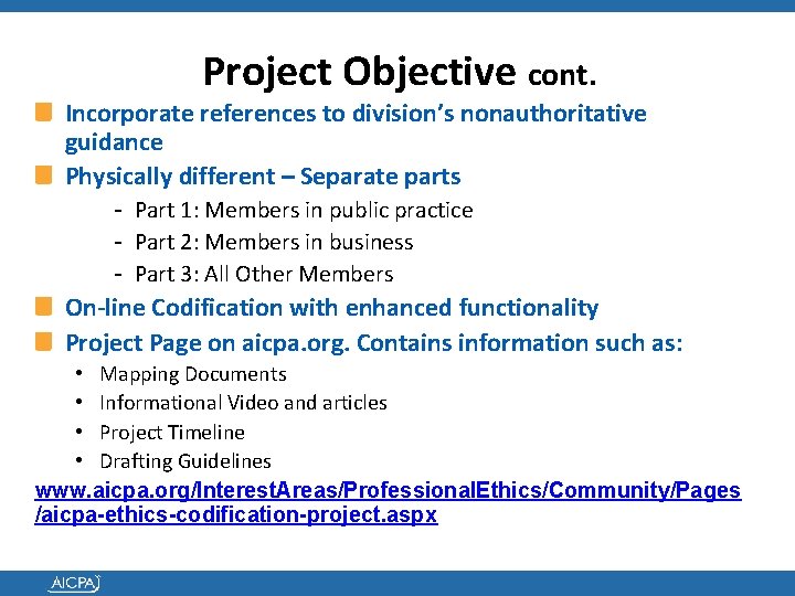 Project Objective cont. Incorporate references to division’s nonauthoritative guidance Physically different – Separate parts