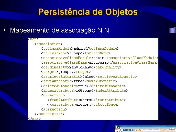 Persistência de Objetos • Mapeamento de associação N: N 