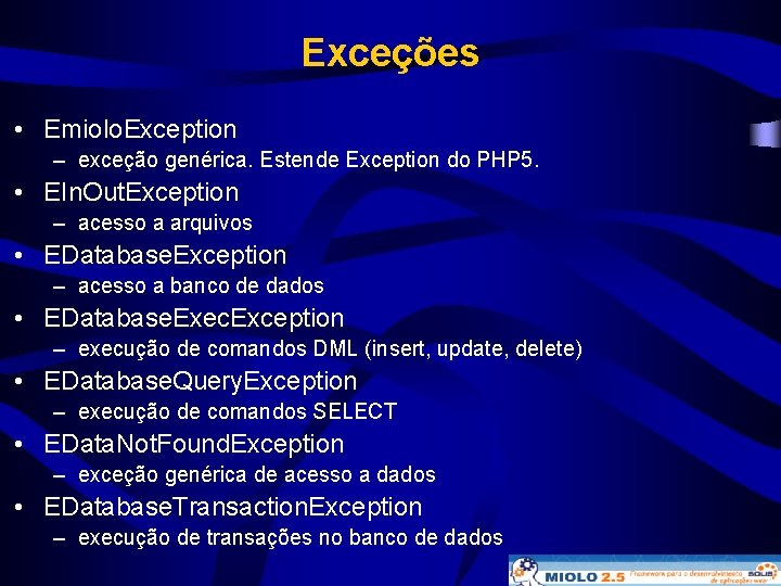 Exceções • Emiolo. Exception – exceção genérica. Estende Exception do PHP 5. • EIn.