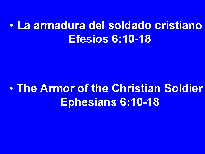  • La armadura del soldado cristiano Efesios 6: 10 -18 • The Armor