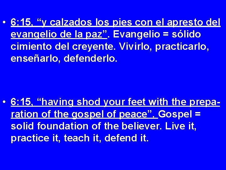  • 6: 15, “y calzados los pies con el apresto del evangelio de