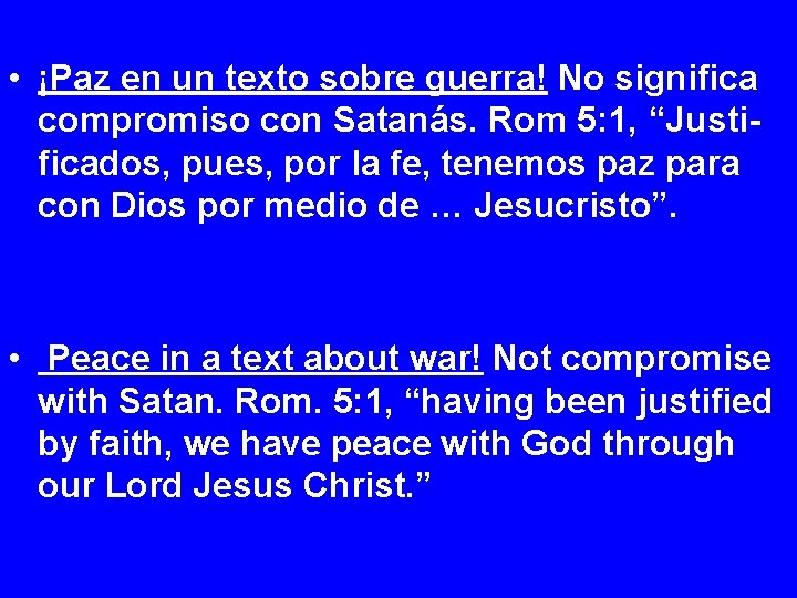  • ¡Paz en un texto sobre guerra! No significa compromiso con Satanás. Rom