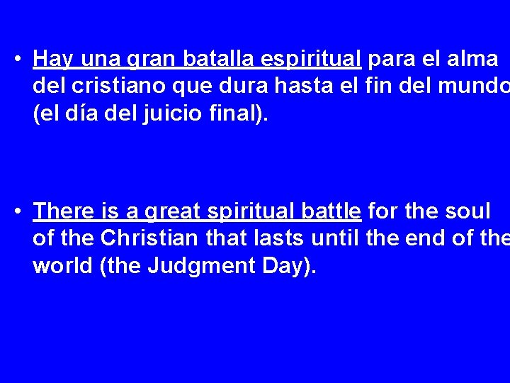  • Hay una gran batalla espiritual para el alma del cristiano que dura