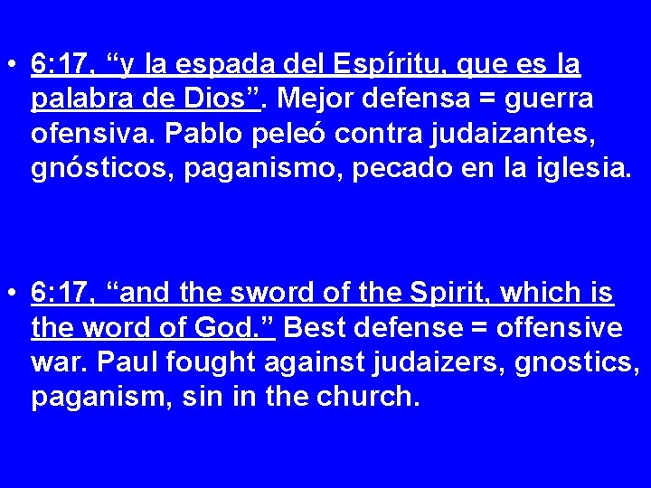  • 6: 17, “y la espada del Espíritu, que es la palabra de