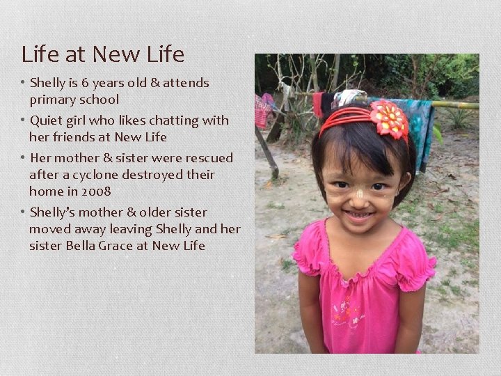 Life at New Life • Shelly is 6 years old & attends primary school