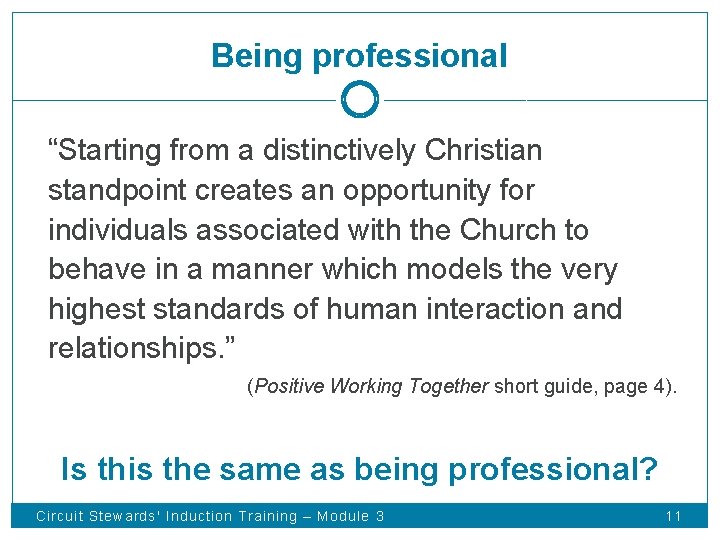 Being professional “Starting from a distinctively Christian standpoint creates an opportunity for individuals associated