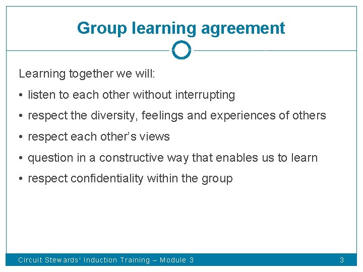 Group learning agreement Learning together we will: • listen to each other without interrupting