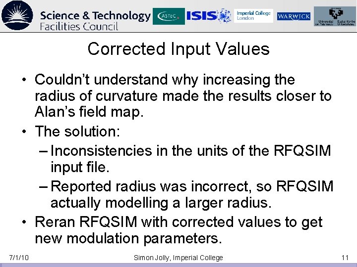 Corrected Input Values • Couldn’t understand why increasing the radius of curvature made the Corrected Input Values • Couldn’t understand why increasing the radius of curvature made the