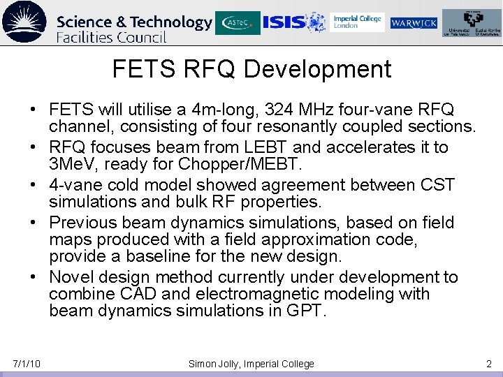 FETS RFQ Development • FETS will utilise a 4 m-long, 324 MHz four-vane RFQ FETS RFQ Development • FETS will utilise a 4 m-long, 324 MHz four-vane RFQ
